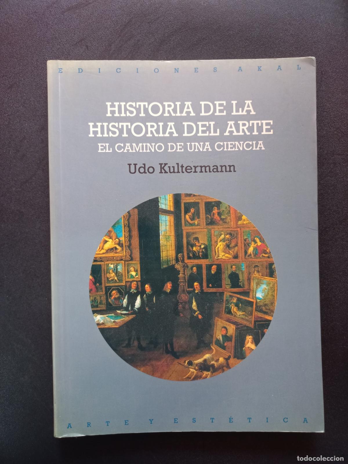 B&uuml;cher: Udo Kultermann - Historia de la historia del arte. El camino de una ciencia