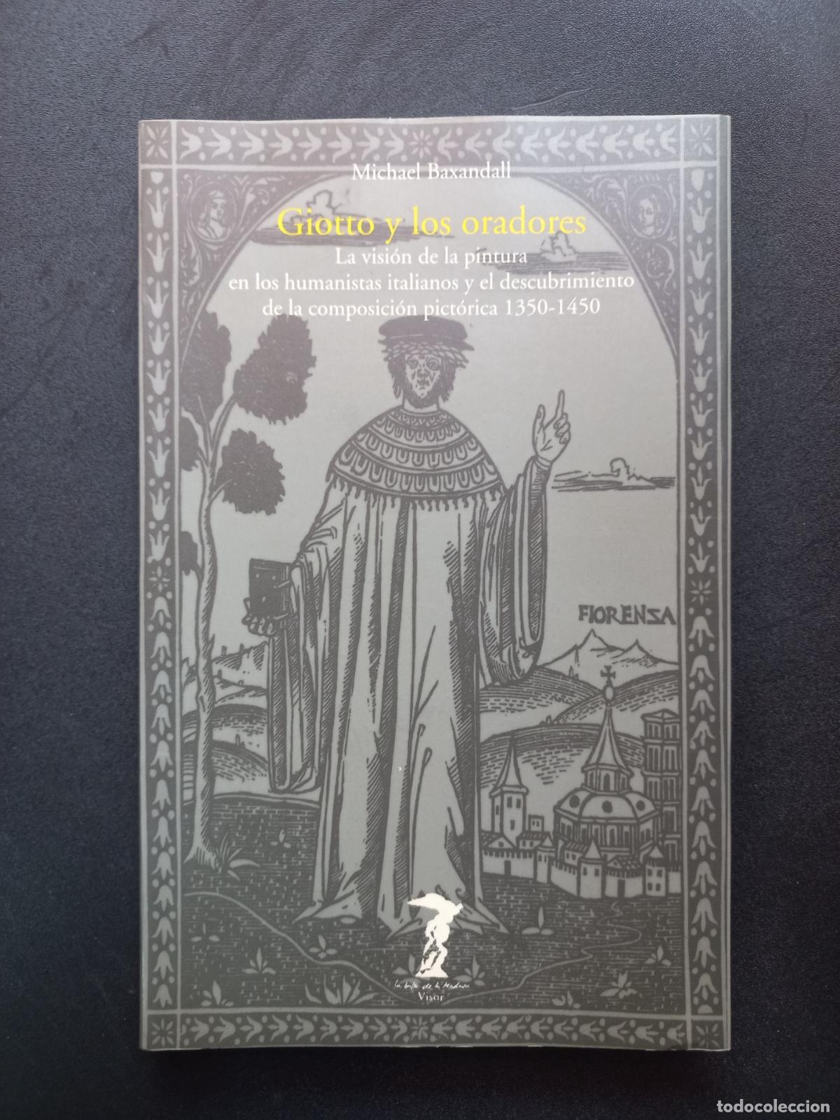 Livres: Michael Baxandall - Giotto y los oradores. La visi&oacute;n de la pintura en los humanistas italianos y el