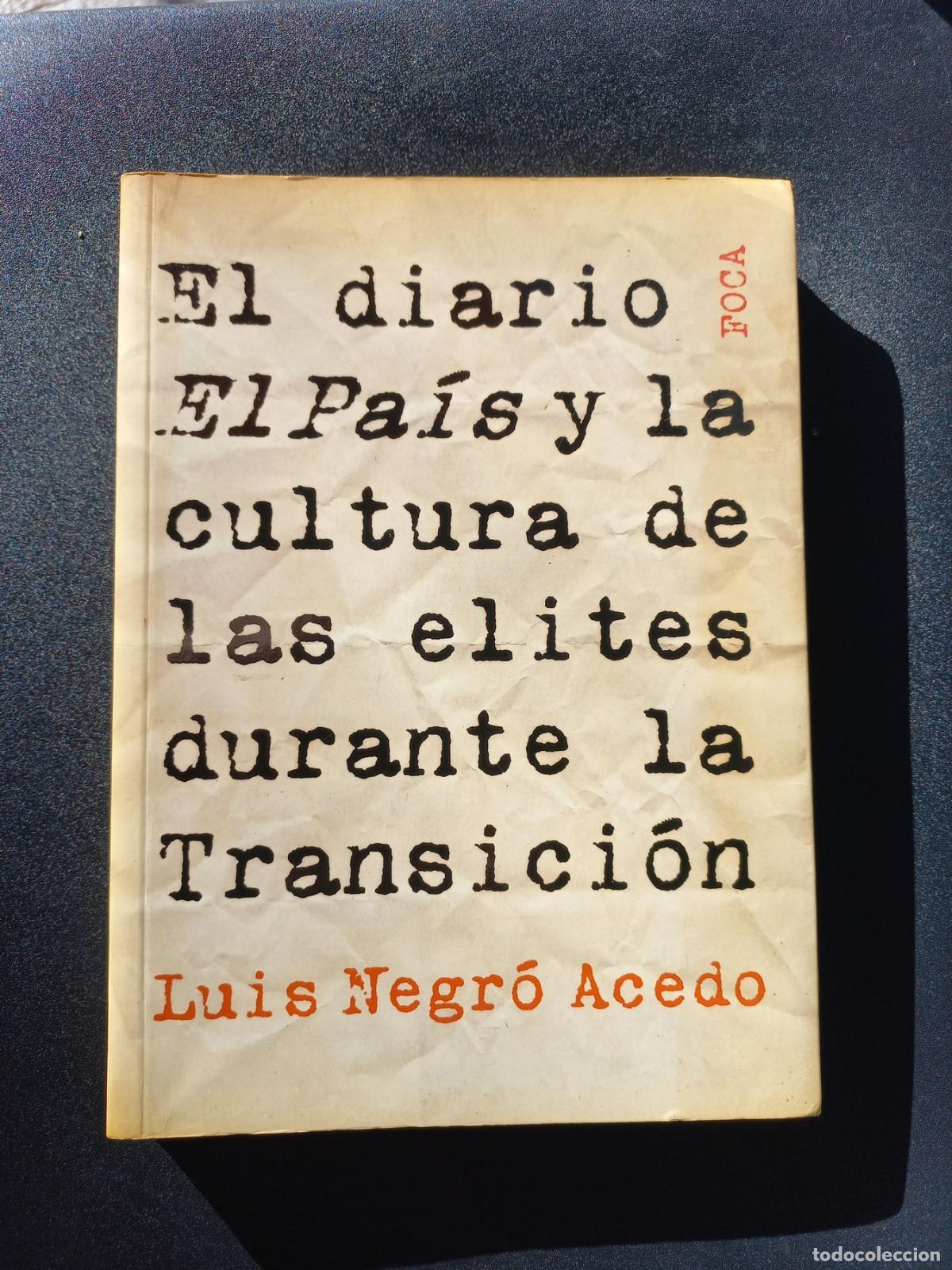 Livros em segunda m&atilde;o: Luis Negr&oacute; Acedo - El diario El Pa&iacute;s y la cultura de las elites durante la transici&oacute;n