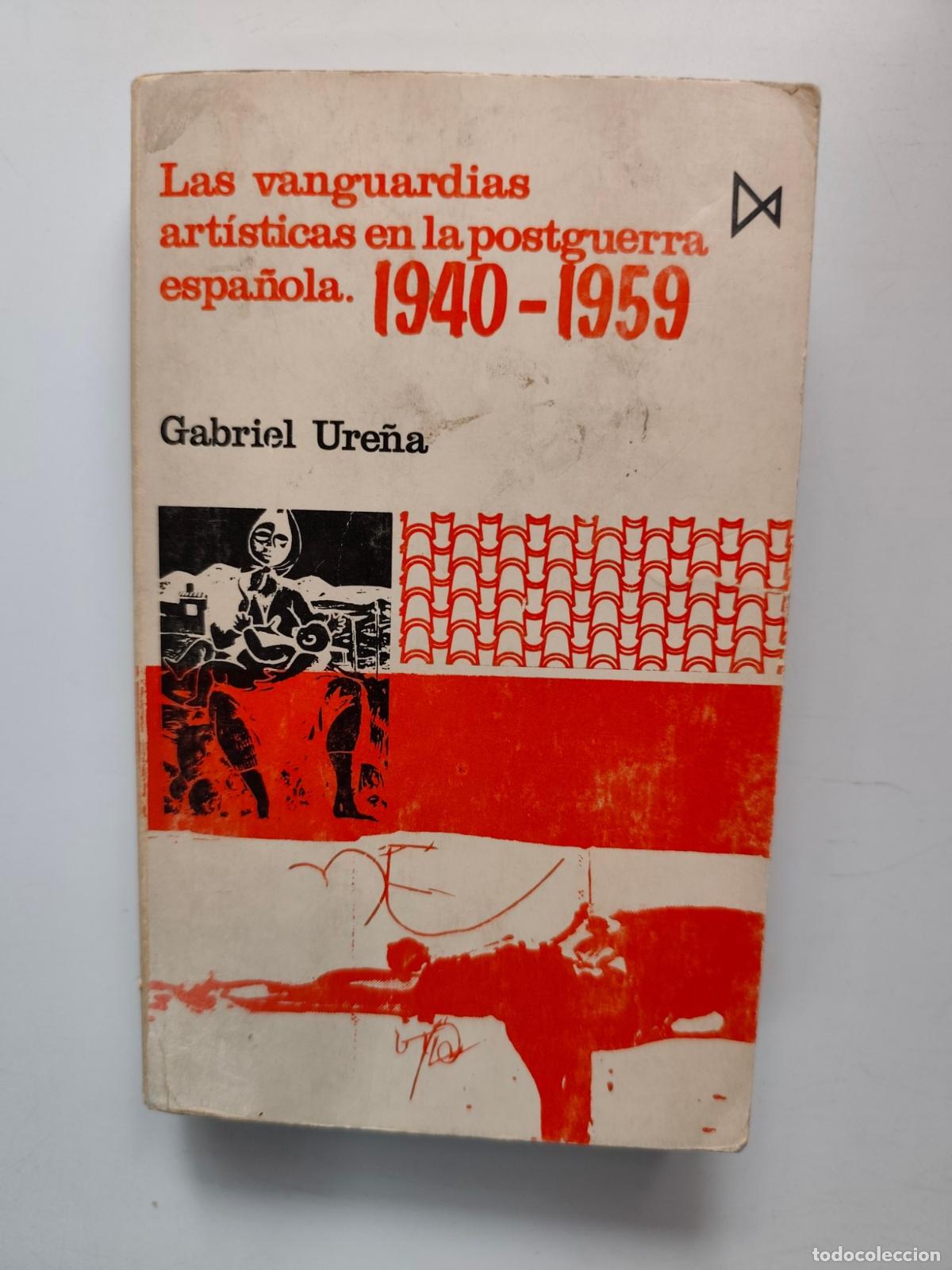 Livros em segunda m&atilde;o: Gabriel Ure&ntilde;a - Las vanguardias art&iacute;sticas en la postguerra espa&ntilde;ola. 1940-1959
