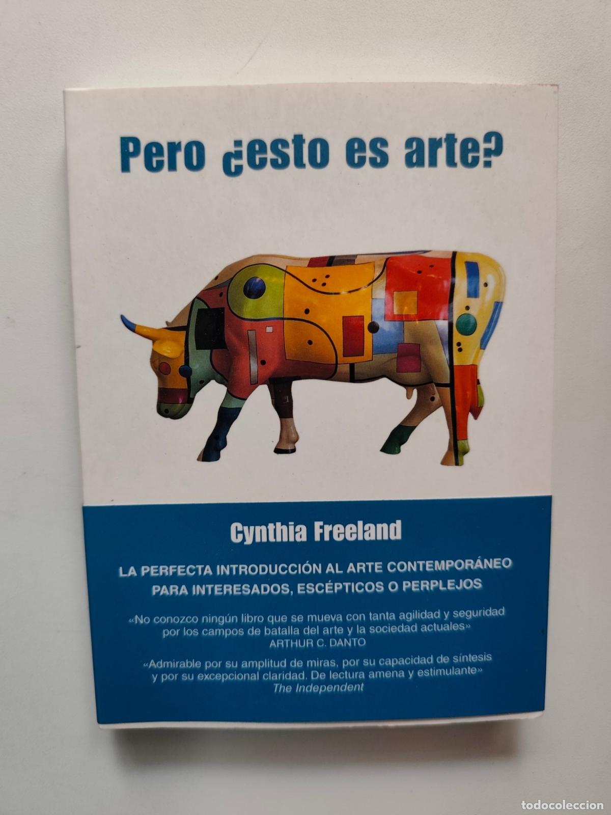 Libros: Cynthia Freeland - Pero &iquest;esto es arte?. La perfecta introducci&oacute;n al arte contempor&aacute;neo para interesa