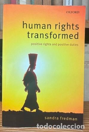 Libros: HUMAN RIGHTS TRANSFORMED. Positive Rights and Positive Duties - FREDMAN, Sandra