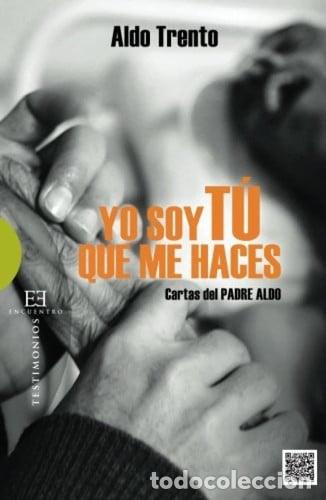 Libros: Yo soy T&uacute; que me haces Cartas del Padre Aldo