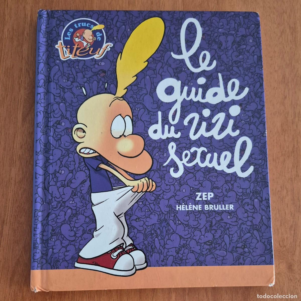Libros: TITEUF: LE GUIDE DU ZIZI SEXUEL - ZEP / H&Eacute;L&Egrave;NE BRULLER (FRAN&Ccedil;AIS, EN FRANC&Eacute;S)