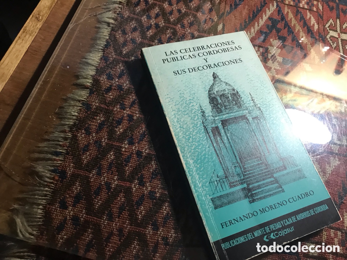 Libros: Las celebraciones p&uacute;blicas cordobesas y sus decoraciones. Fernando Moreno Cuadro