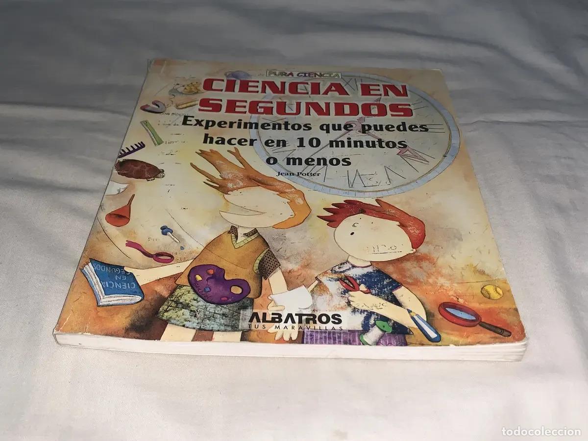 books: Ciencia En Segundos Experimentos Que Puedes Hacer En 10 Minu - Jean Potter