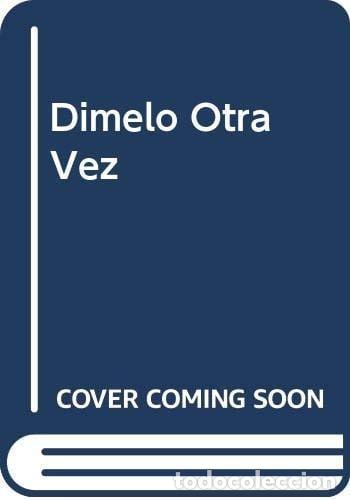 Livros em segunda m&atilde;o: D&iacute;melo Otra Vez Las Mejores Historias Y Di&aacute;logos Rom&aacute;nticos - Fabiano, Octavio, Sequeira, Alejandro