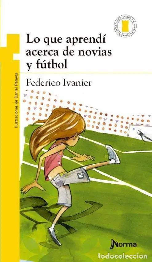 B&uuml;cher: Lo Que Aprendi Acerca De Novias Y Futbol -(det.) - IVANIER, FEDERICO / PEREYRA, DANIEL