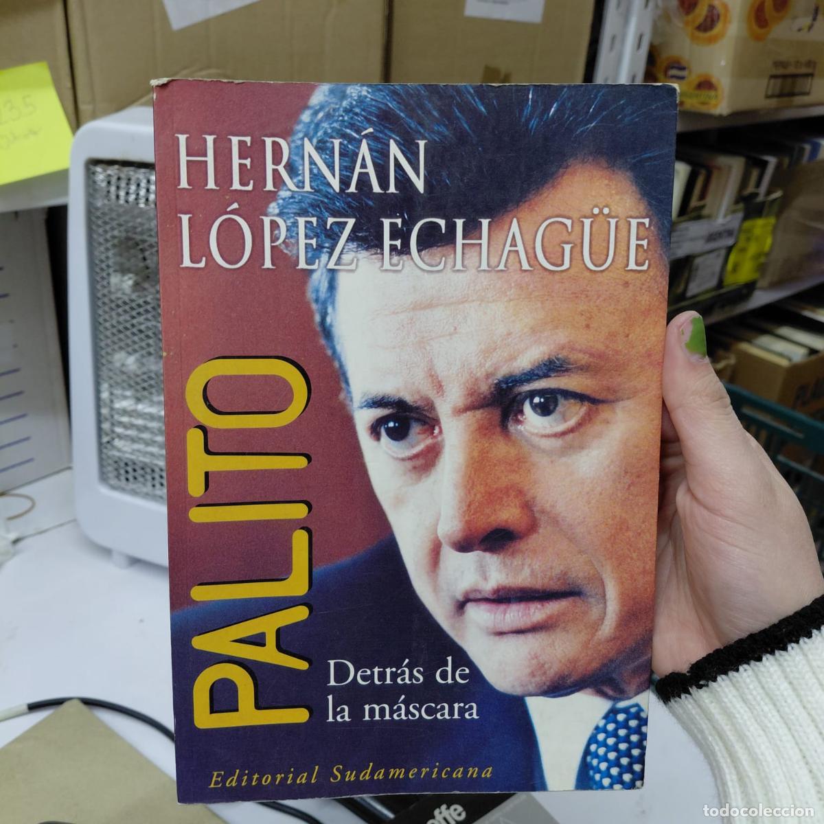 B&uuml;cher: Palito - Detras De La Mascara (spanish Edition) - Hern&aacute;n L&oacute;p - Hern&aacute;n L&oacute;pez Echag&uuml;e