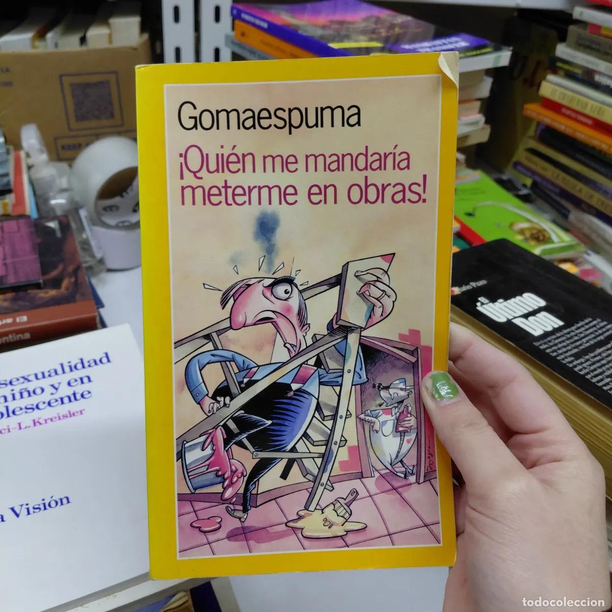 books: &iexcl;Quien me mandaria meterme en obras! - Gomaespuma