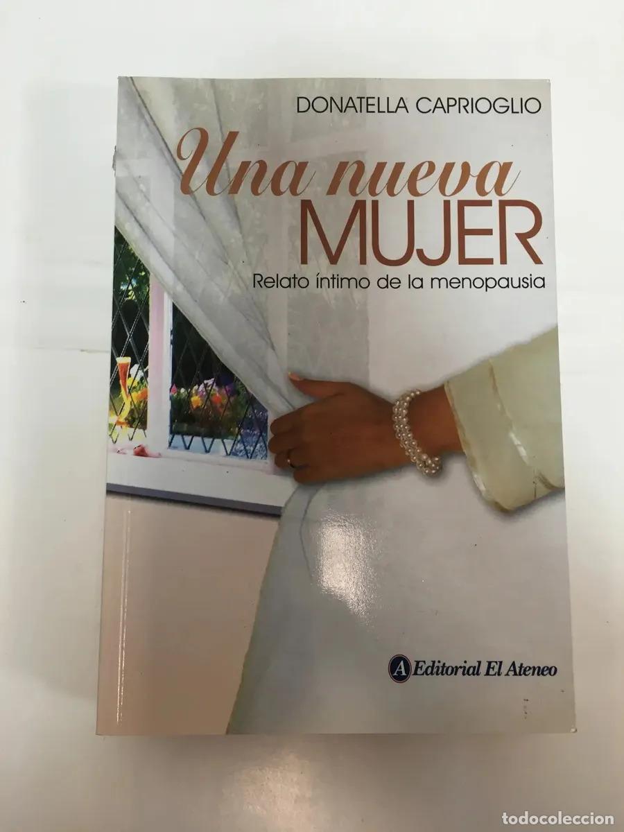 books: Una Nueva Mujer/ A New Woman: Relato Intimo De La Menopausia - Caprioglio, Donatella
