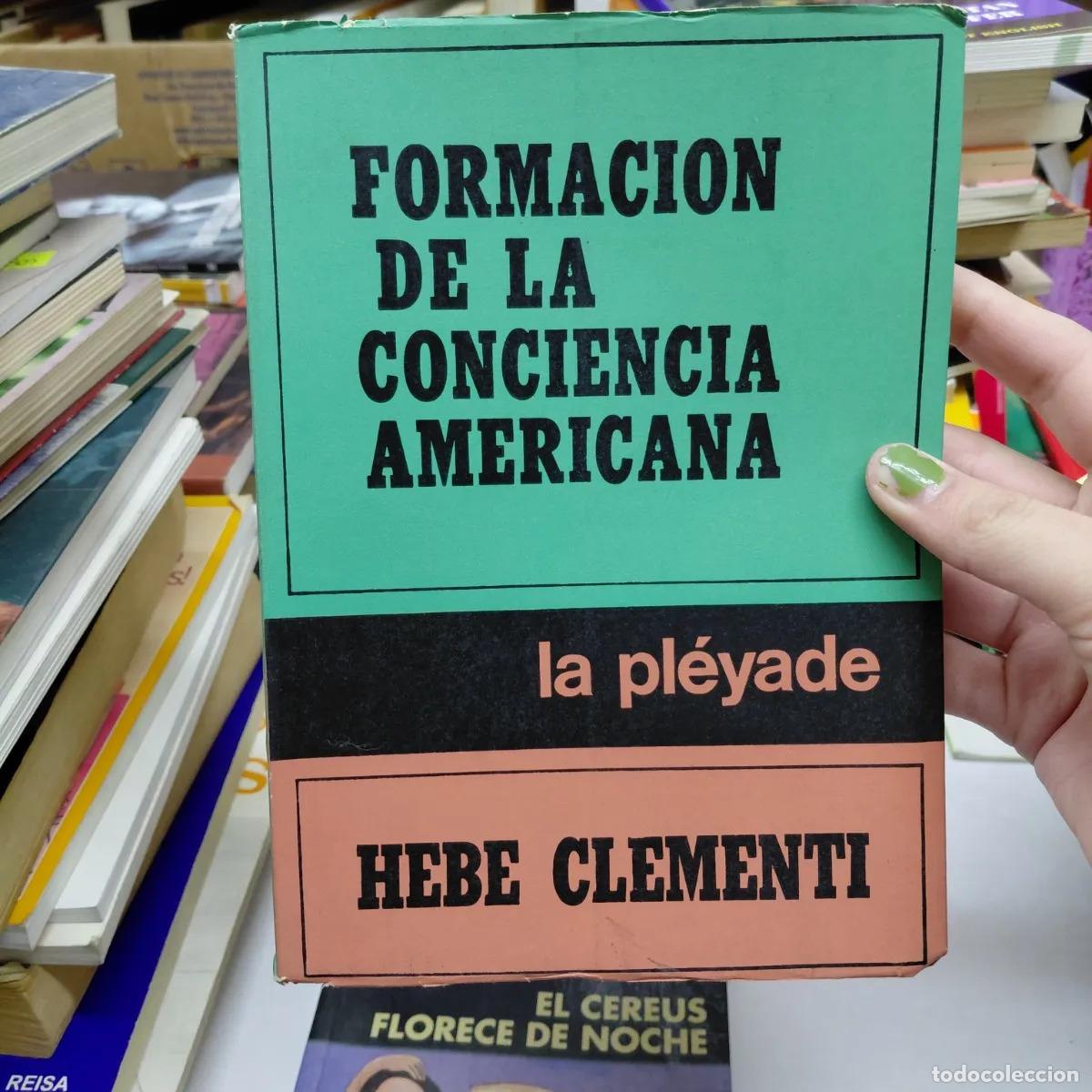 books: Formacion de la conciencia americana - Hebe Clementi