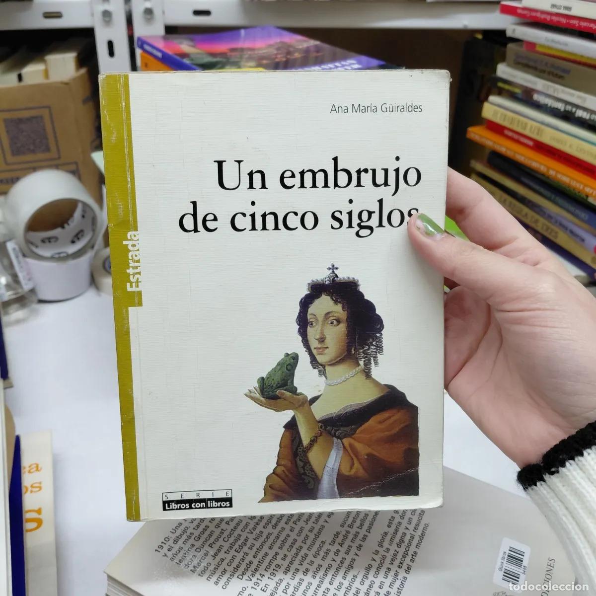 books: Un embrujo de cinco siglos - Ana Maria Guiraldes