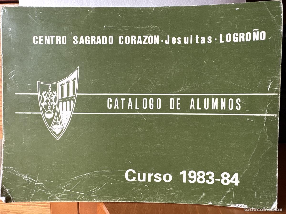 Libros: CATALOGO ALUMNOS SAGRADO CORAZON JESUITAS DE LOGRO&Ntilde;O CURSO 1983-1984 -