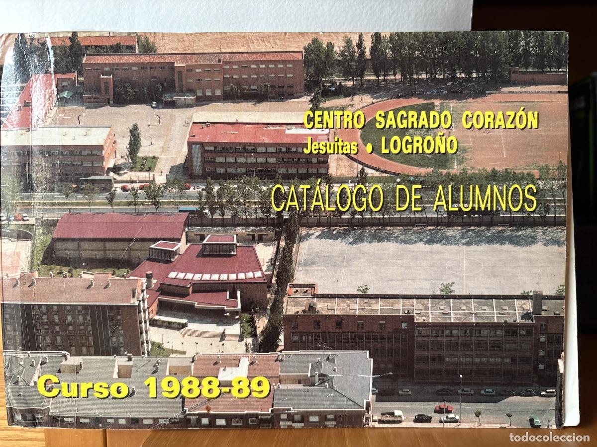 Libros: CATALOGO ALUMNOS SAGRADO CORAZON JESUSITAS DE LOGRO&Ntilde;O. CURSO 1988-89 - TDK136
