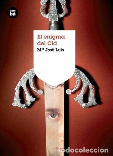 Libros: El enigma del Cid - Mar&iacute;a Jos&eacute; Luis.