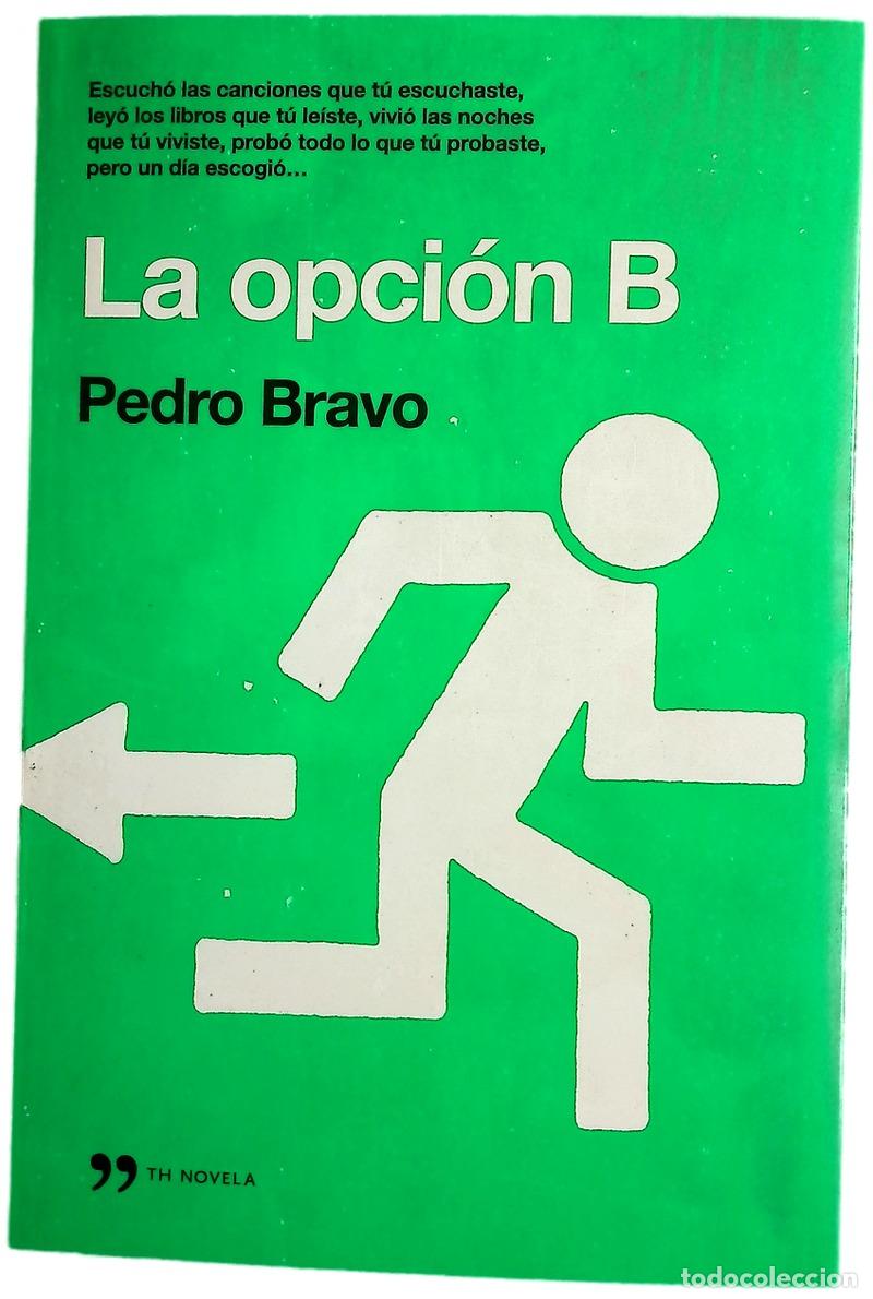 Libros: La opci&oacute;n B - Bravo, Pedro