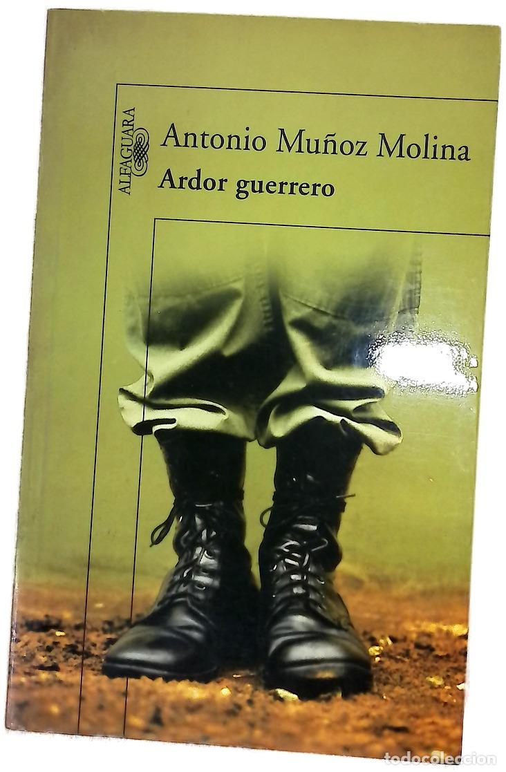 Libros: Ardor guerrero - Mu&ntilde;oz Molina, Antonio