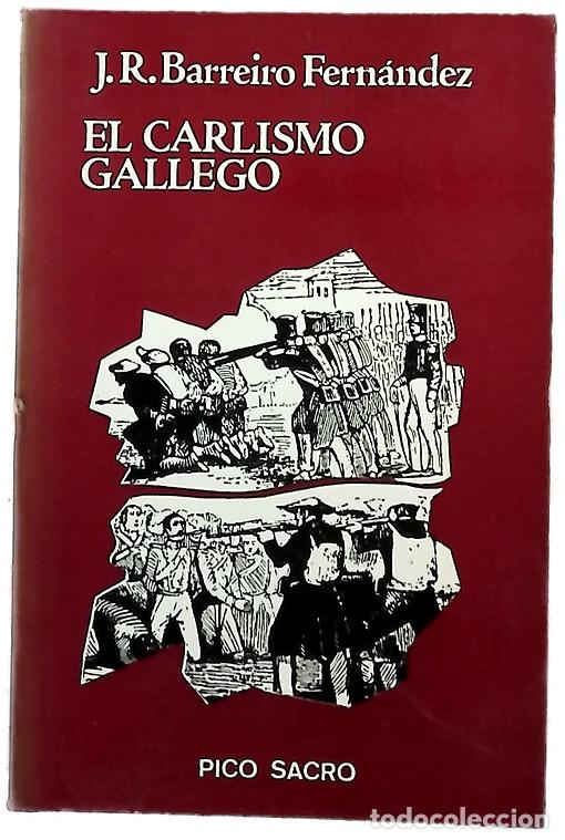 B&uuml;cher: El carlismo gallego - Barreiro Fern&aacute;ndez, Xos&eacute; Ram&oacute;n