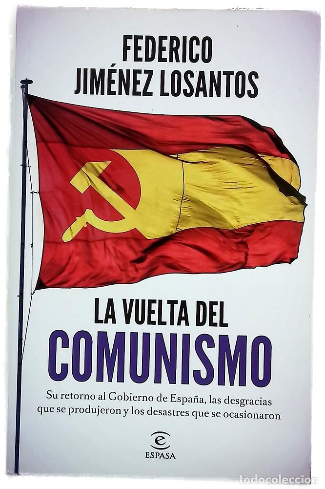 B&uuml;cher: La vuelta del comunismo : su llegada al Gobierno de Espa&ntilde;a, las desgracias que se produjeron y lo...