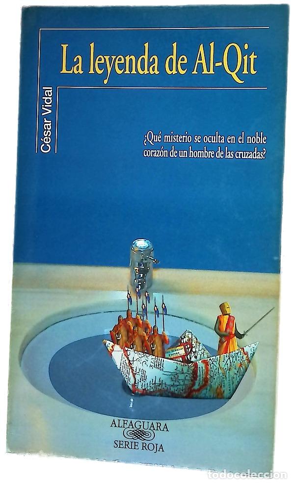 B&uuml;cher: La leyenda de Al-Qit - Vidal, C&eacute;sar