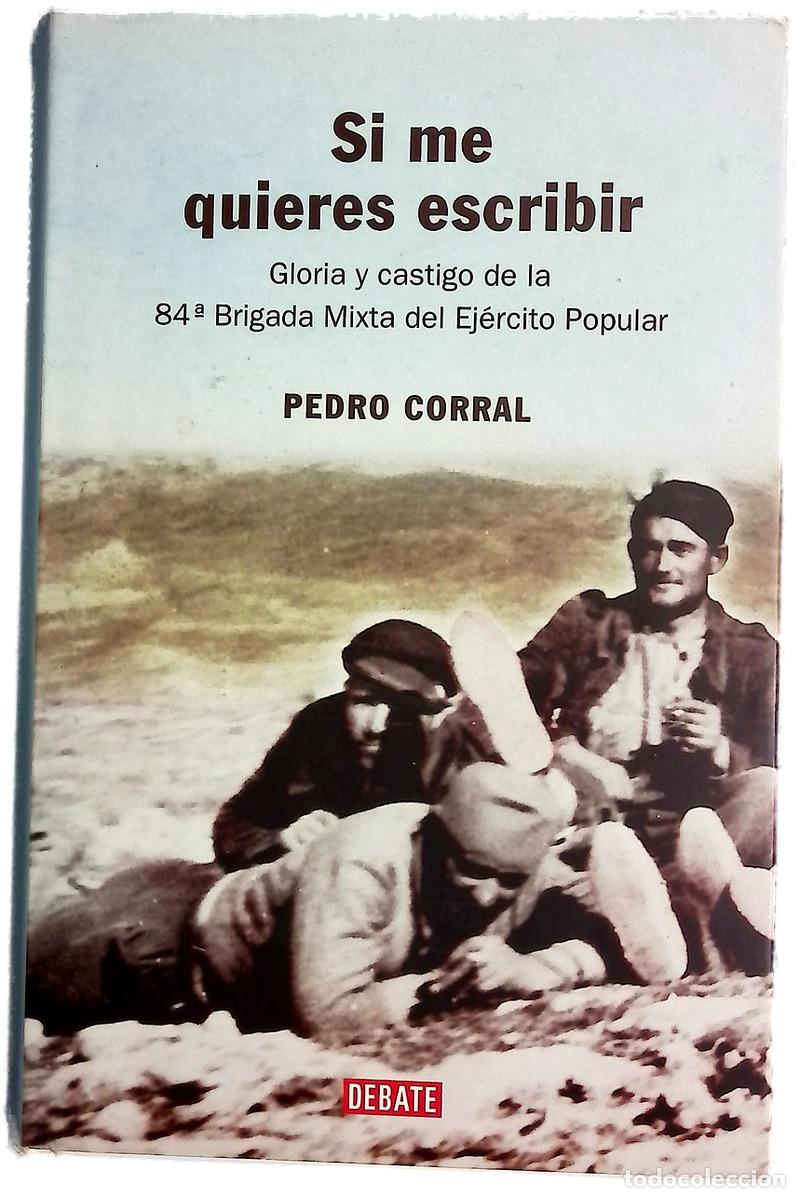 Livros em segunda m&atilde;o: Si me quieres escribir gloria y castigo de la 84&ordf; Brigada Mixta del Ej&eacute;rcito Popular