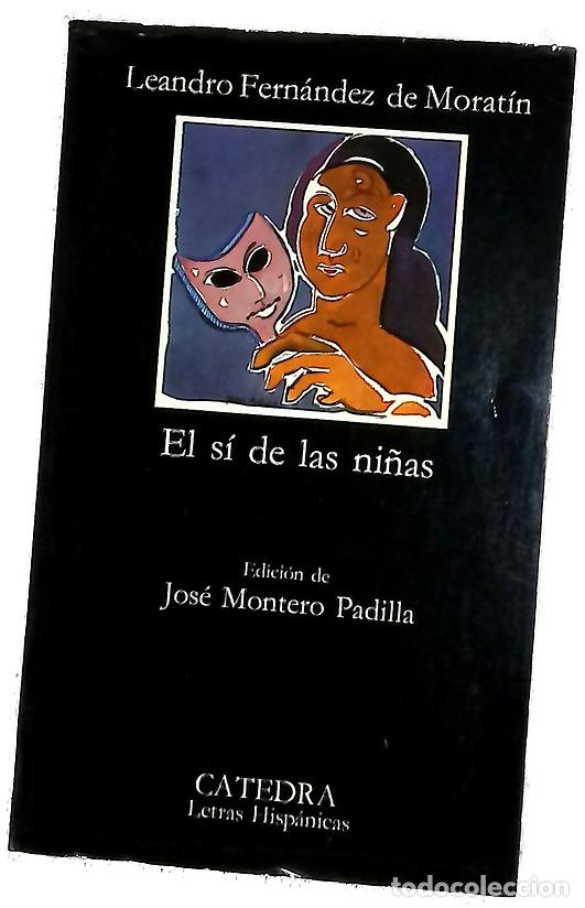 B&uuml;cher: El s&iacute; de las ni&ntilde;as - Fern&aacute;ndez de Morat&iacute;n, Leandro; Montero Padilla, Jos&eacute;
