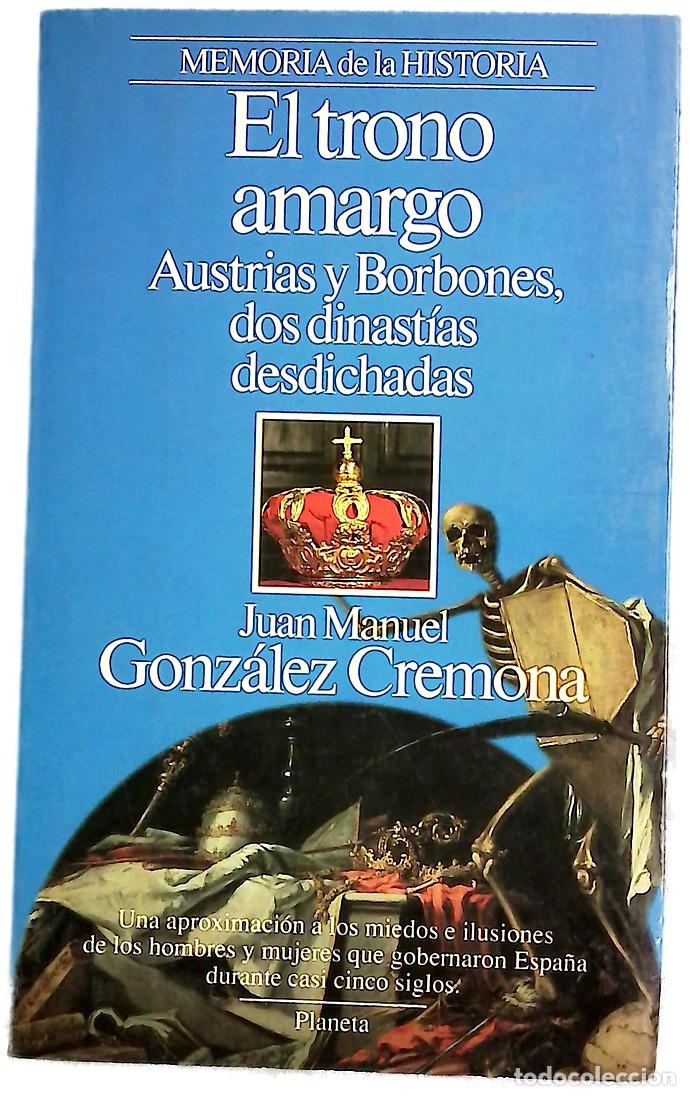 books: El trono amargo Austrias y Borbones, dos dinast&iacute;as desdichadas