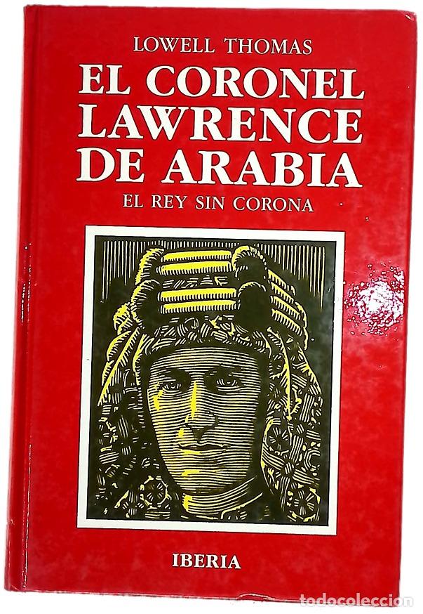 books: El coronel Lawrence de Arabia el rey sin corona