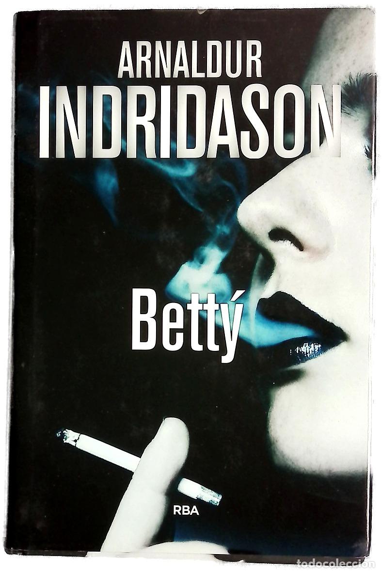 Libros: Bett&yacute; - Arnaldur Indri&eth;ason; Teixid&oacute; Bened&iacute;, Fabio