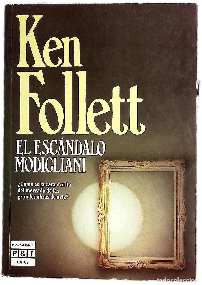 Libros: El esc&aacute;ndalo Modigliani - Follett, Ken; Zilli, Edith
