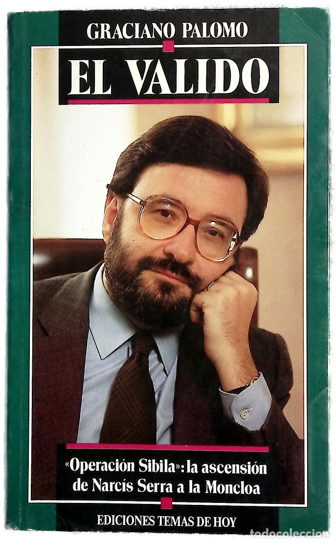 Libros: El valido &rdquo;Operaci&oacute;n Sibila&rdquo; : la ascensi&oacute;n de Narc&igrave;s Serra a La Moncloa