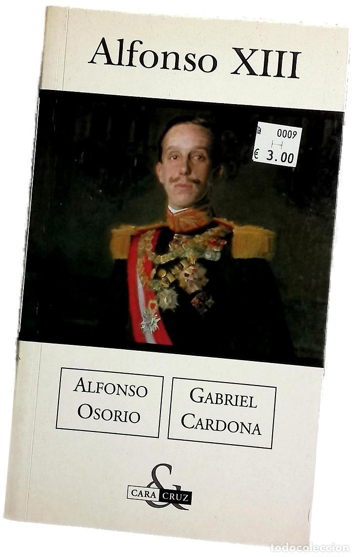 Libros: Alfonso XIII - Osorio, Alfonso; Cardona, Gabriel