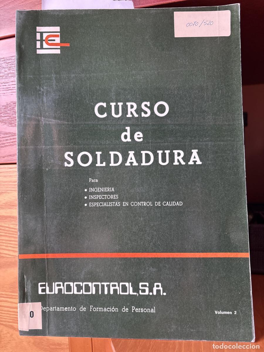 books: CURSO DE SOLDADURA PARA INGENIERIA, INSPECTORES Y ESPECIALISTAS EN CONTROL DE CALIDAD. VOLUUMEN 2 -