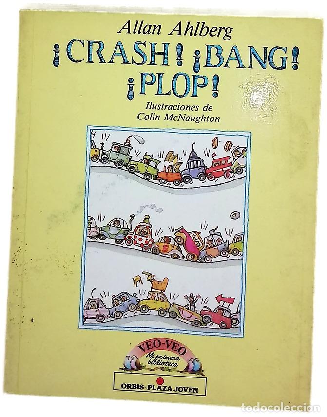 Livres: &iexcl;Crash! &iexcl;Bang! &iexcl;Plop! - Ahlberg, Allan; MacNaughton, Colin; Walsh, Mar&iacute;a Elena