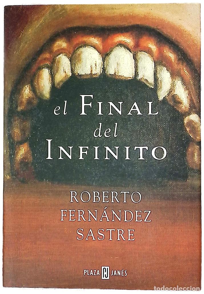 Livres: El final del infinito - Fern&aacute;ndez Sastre, Roberto