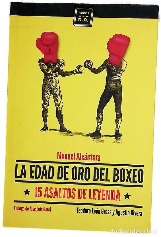 Livres: Manuel Alc&aacute;ntara : la edad de oro del boxeo : 15 asaltos de leyenda