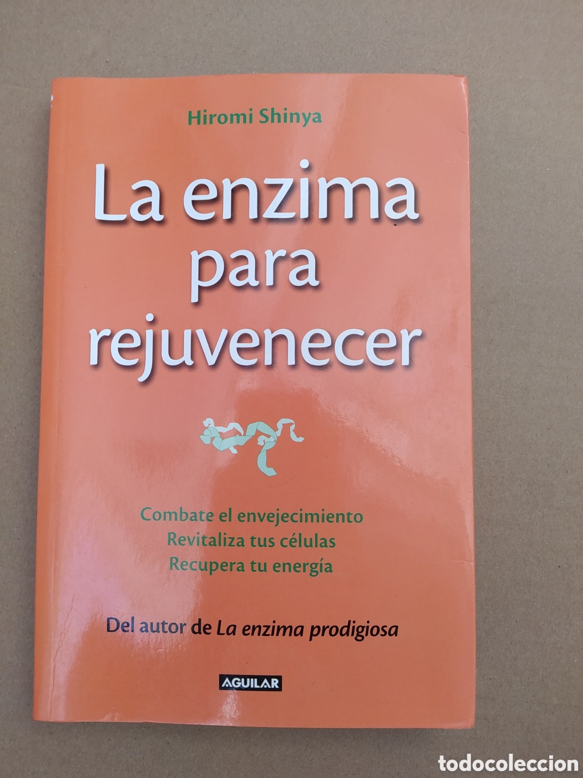 Libros: La encima para rejuvenecer hiromi shinya