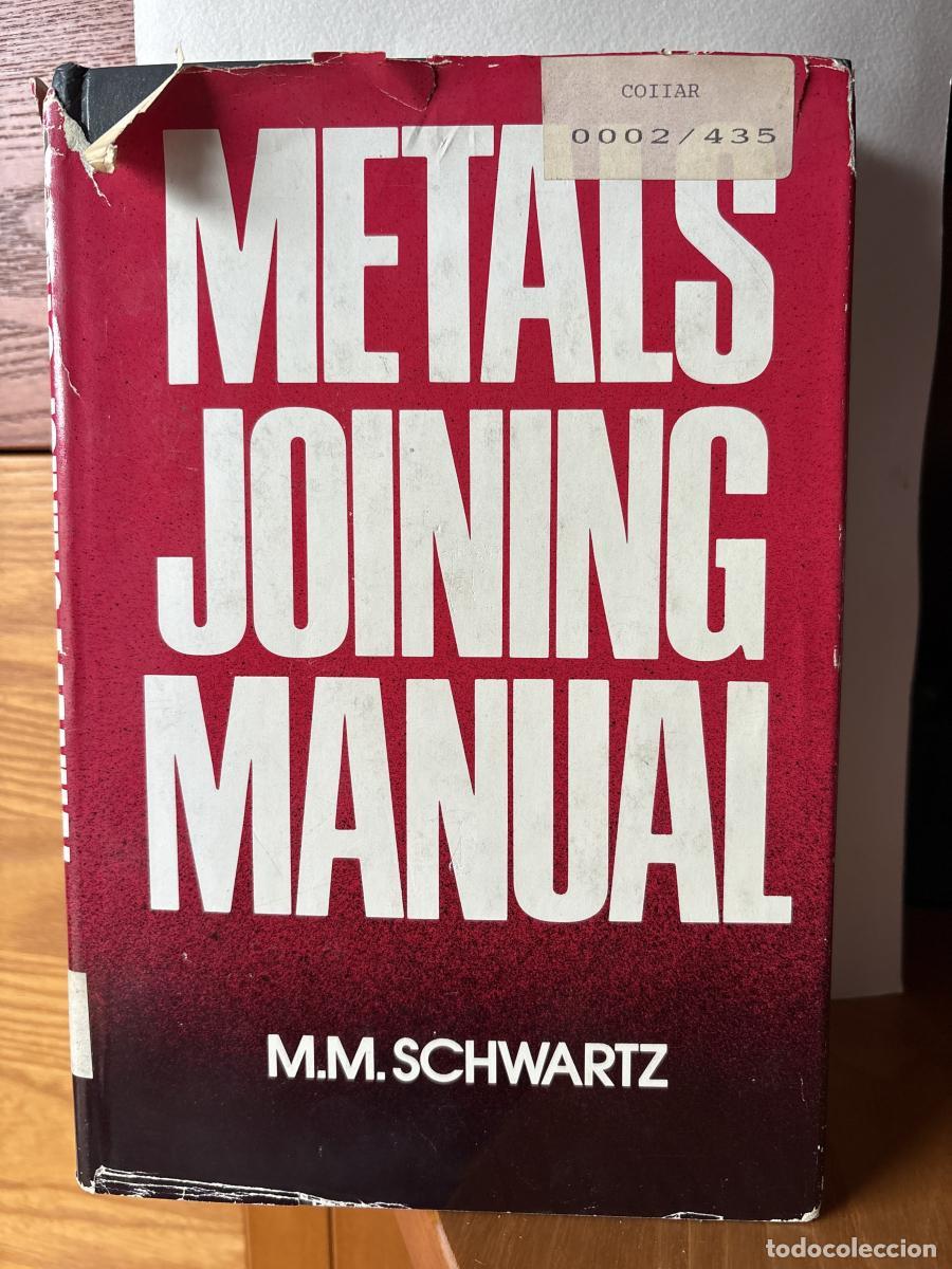 Libros: METALS JOINING MANUAL - M.M.SCHWARTZ TDK138