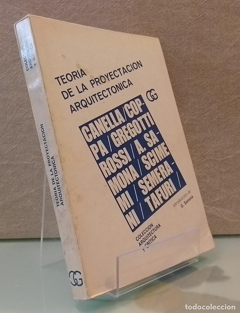 Livres: Teor&iacute;a de la proyectaci&oacute;n arquitectonica - Canella, Coppa, Gregotti, Rossi. A. Samona, Scimemi, Seme