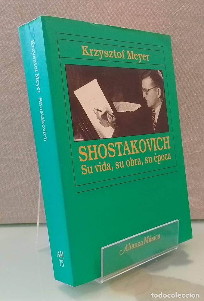 Livres: Shostakovich: su vida, su obra, su &eacute;poca - Krzysztof Meyer