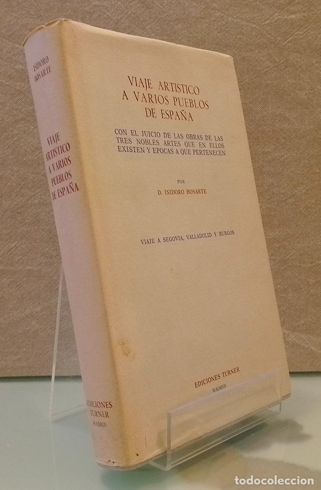 Libri di seconda mano: Viaje a Segovia, Valladolid y Burgos (facs&iacute;mil numerado, 737). Viaje art&iacute;stico a varios pueblos de E