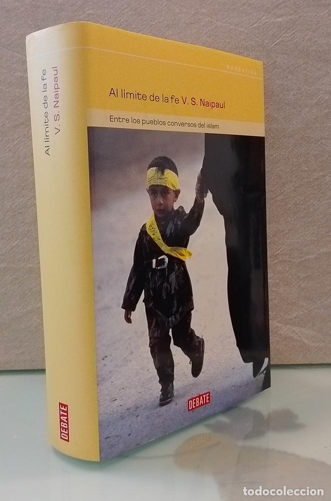 Libri di seconda mano: Al l&iacute;mite de la fe. Entre los pueblos del Islam - V. S. Naipaul