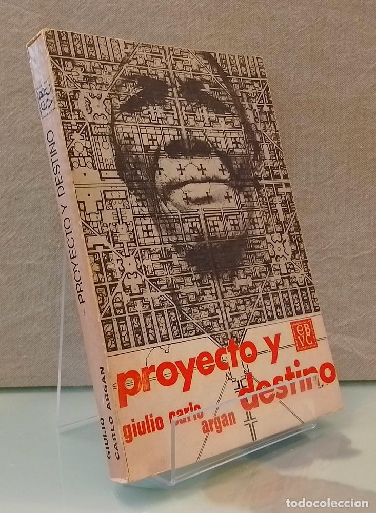 Libri di seconda mano: Proyecto y destino - Giulio Carlo Argan
