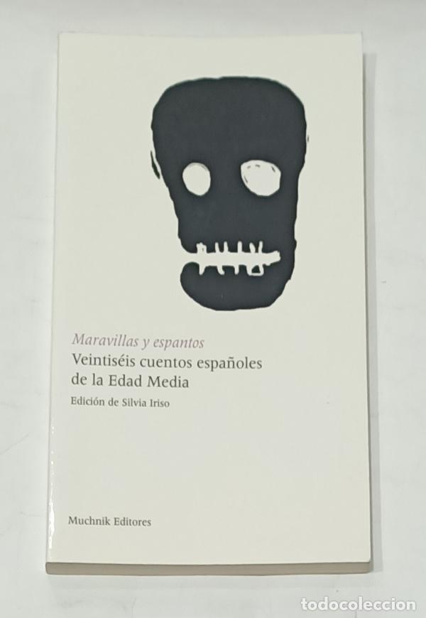 Libros: VVAA. - Maravillas y espantos. Veintis&eacute;is cuentos espa&ntilde;oles de la Edad Media.