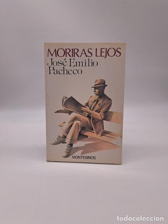 B&uuml;cher: PACHECO, Jos&eacute; Emilio. - Morir&aacute;s lejos.