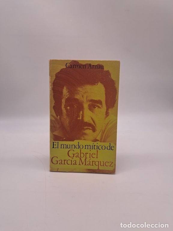 Libros: ARNAU, Carmen. - El mundo m&iacute;tico de Gabriel Garc&iacute;a M&aacute;rquez.