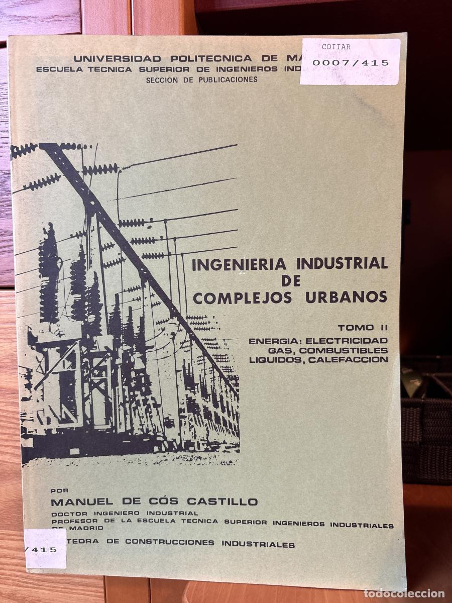 Livres: INGENIERIA INDUSTRIAL DE COMPLEJOS URBANOS TOMO II. ELECTRICIDAD, GAS, COMBUSTIBLES LIQUIDOS, CALEFA