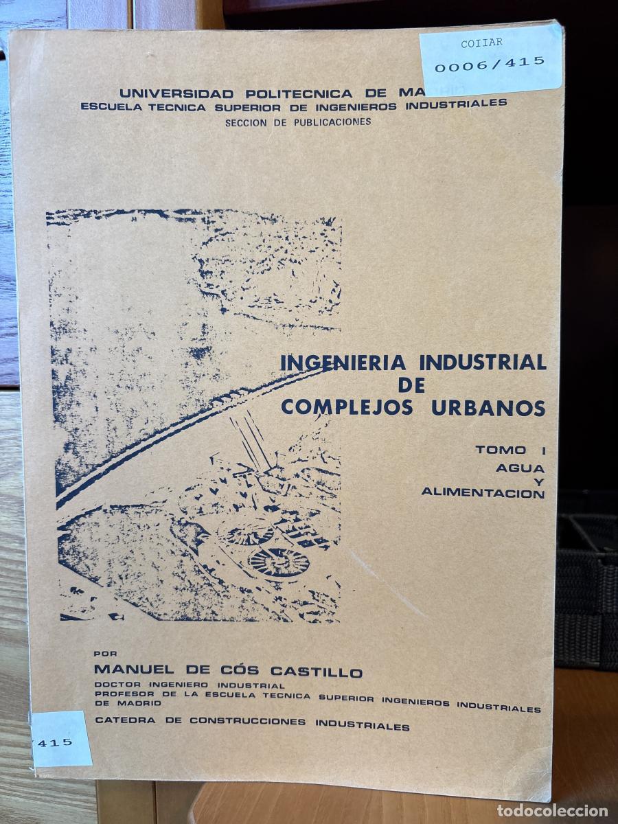 books: INGENIERIA INDUSTRIAL DE COMPLEJOS URBANOS. TOMO I . AGUAY ALIMENTACION - MANUEL DE C&Oacute;S CASTILLO