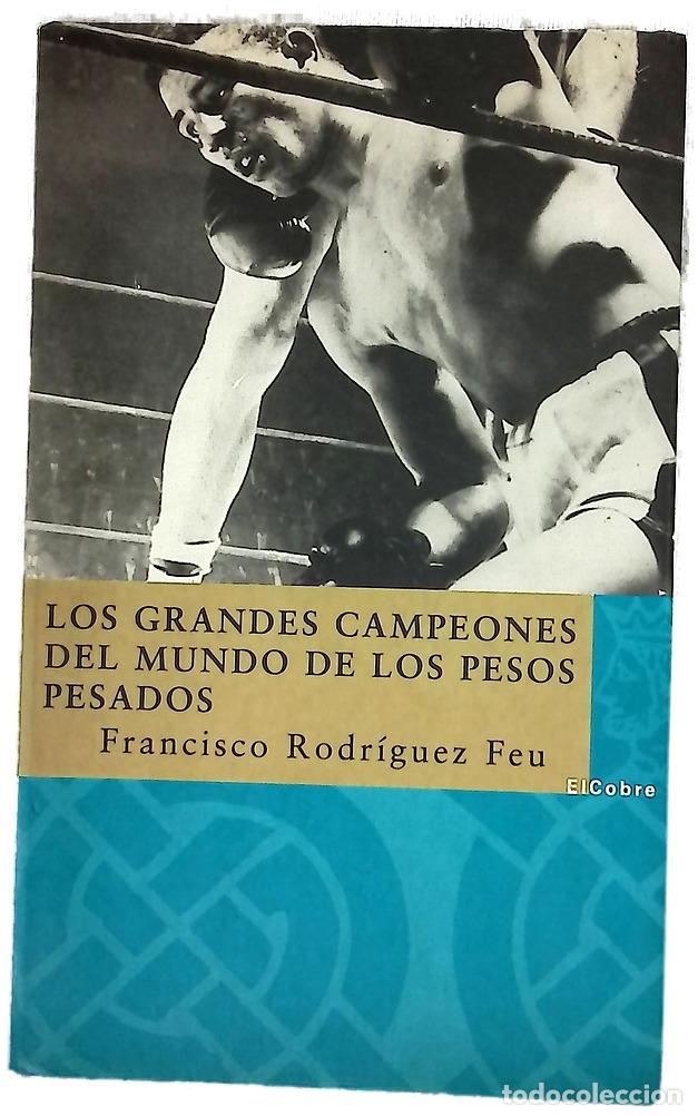 Libros: Los grandes campeones del mundo de los pesos pesados de John L. Sullivan a Joe Louis